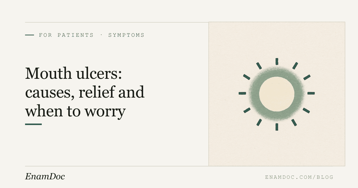 Mouth Ulcers: Causes, Relief and When to Worry