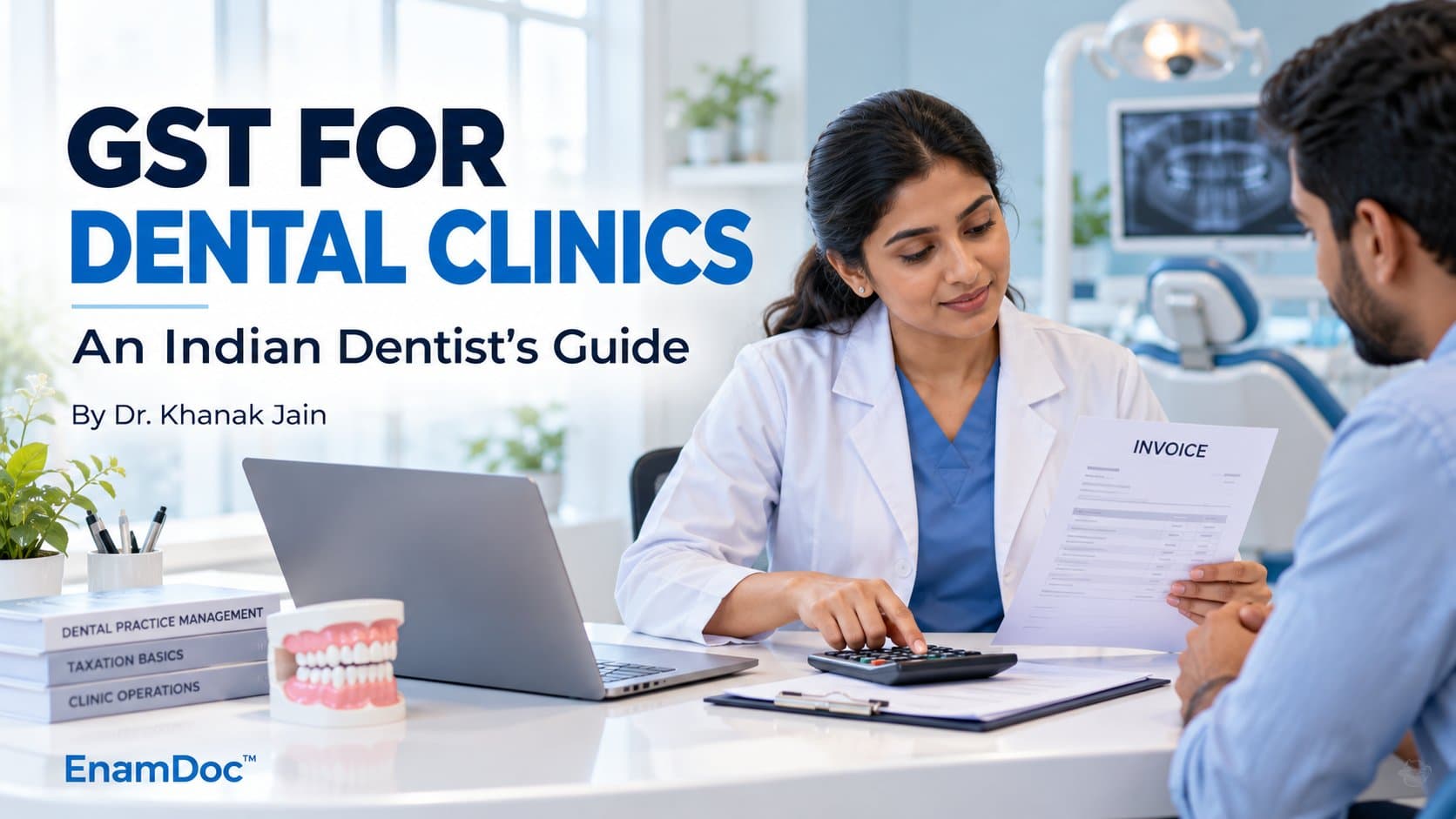 Dentist reviewing an invoice and using a calculator at a clinic desk with a laptop and dental model.