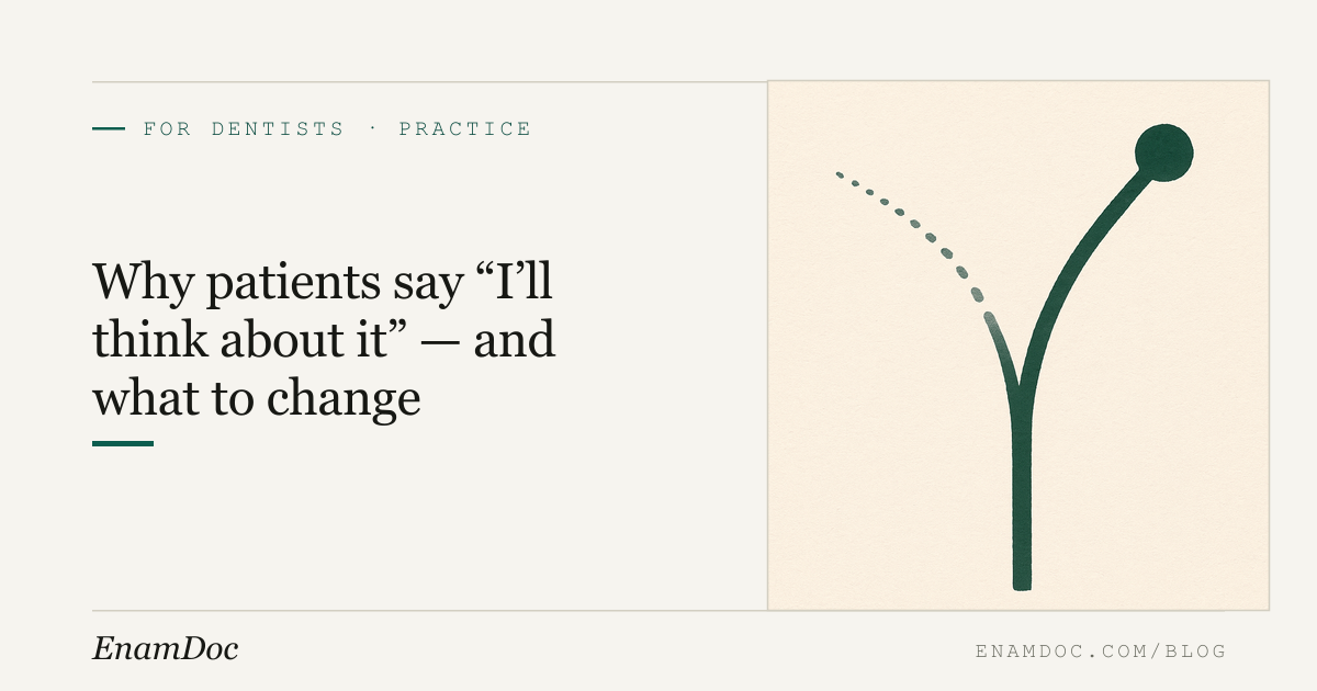 Why Patients Say "I'll Think About It" — and What to Change