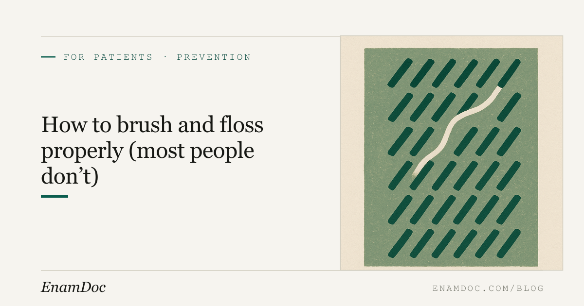 How to Brush and Floss Properly (Most People Don't)
